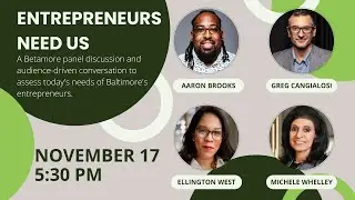 Entrepreneurs Need Us 01 | A conversation with Baltimore's entrepreneur community.