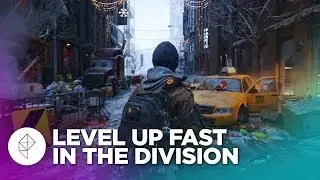 The Division: How to Gain Levels Quickly