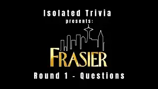 Frasier TV Trivia - Round 1 - QUESTIONS ONLY - Play Trivia at Home with Isolated Trivia - PLAY FIRST
