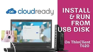 Install CloudReady on HP ThinClient T620 to Improve Old Computer's Performance