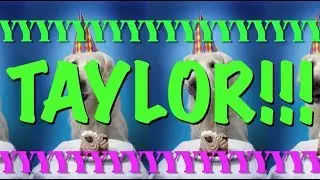 HAPPY BIRTHDAY TAYLOR! - EPIC Happy Birthday Song