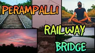 PERAMPALLI  RAILWAY BRIDGE|| SWARNA RIVER || UDUPI || MANGLORE || VLOG |