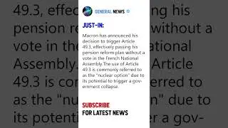 Macron Triggers Article 49.3 to Pass Pension Reform Plan Without Vote #shorts