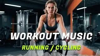 Warm Up Workout, Running & Cycling Music  Intense EDM House Cardio Strength  Motivation Flow