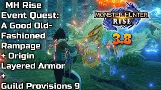 MH Rise Event Quest A Good Old-Fashioned Rampage + Origin Layered Armor  + GP9 - Monster Hunter Rise