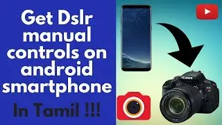 Get manual DSLR Camera controls in your smartphone!!! || DSLR controls பெருங்கள் ஸ்மார்ட்ஃபோனில் !!!