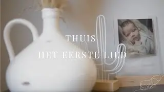 Thuis // Het Eerste Lied