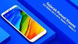 Sejarah Ponsel Xiaomi Seri Redmi 2013-2019 (Redmi 1 - Redmi 7)