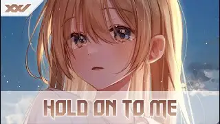 Nightcore&rarr;Lost Scripture - Hold On To Me