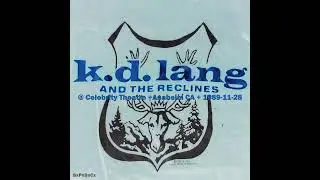 k. d. lang & The Reclines, Live in Anaheim CA,  1989-11-28 (audio only)