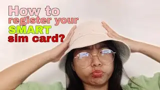 Tutorial : How to register your Smart Sim Card ?