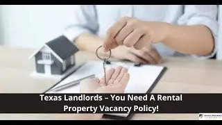 Texas Landlords &ndash; You Need A Rental Property Vacancy Policy!