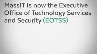 Introducing the Massachusetts Executive Office of Technology Services and Security