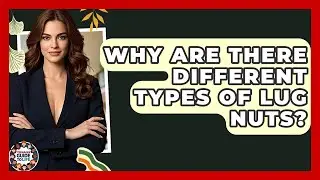 Why Are There Different Types Of Lug Nuts? - Teenager Guide to Life