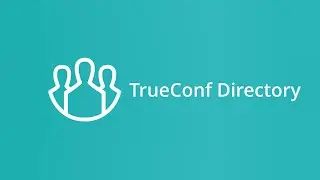 ISE 2019: TrueConf Directory &mdash; Video Conferencing for Enterprises