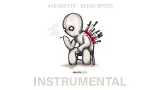 440 Smitty - Blind Spots (INSTRUMENTAL)