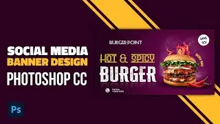 Social Media | Delicious Burger Banner Design | Photoshop CC