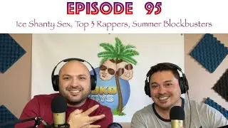 Buko Boys - Ice Shanty Sex, Top 3 Rappers, Summer Blockbusters
