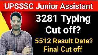UPSSSC Junior Assistant 3281 typing cut off || JA 5512 final cut off?
