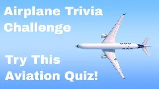 Airplane Trivia Challenge - Try this airplane quiz with answers!