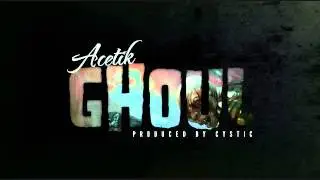 Acetik- Ghoul (prod. Cystic)