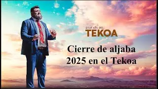 Tema: Cierre de Aljaba 2025 en el Tekoa. En la Palabra el Pastor Jr.