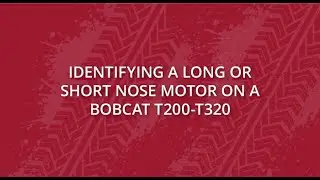 Identifying a Long or Short Nose Motor on a Bobcat T200-T320