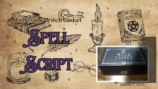 Unboxing Witch Casket - Script Spells | January Monthly Subscription Box | #spoilers |