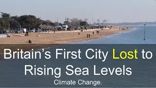 Britain&rsquo;s First City Lost to Rising Sea Levels - Portsmouth.  Climate Change.