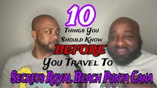 10 советов, которые следует знать перед посещением Secrets Royal Beach в Пунта-Кане