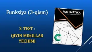 Funksiya (3-qism ) [2-test] . IDC mavzulashtirilgan testlar 