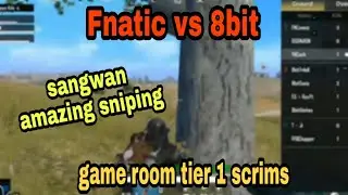 Fnatic vs 8bit vs vsgCraw | sangwan godlike sniping | gameroom tier 1 custom scrims