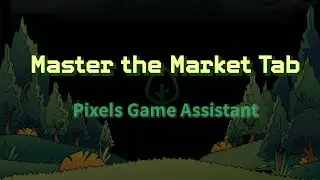 Master the Market Tab: How to Earn Coins and Level Up in Pixels!