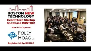 #BNT102 Boston New Technology HealthTech  Startup Showcase - Welcome and Introductions