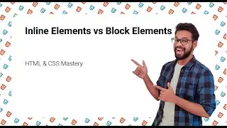 Inline Elements vs Block Elements | HTML & CSS Mastery | Full Stack Development – Module 1