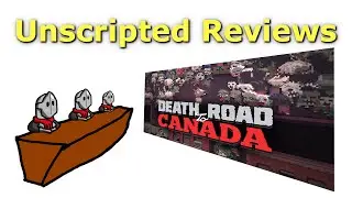 Unscripted Review: Death Road to Canada