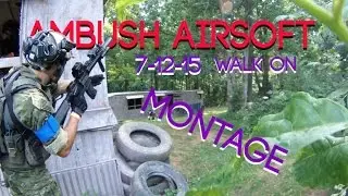 AIRSOFT MONTAGE!!! Ambush Airsoft: Walk On 7-12-15