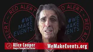 Alice Cooper Supports #WeMakeEvents