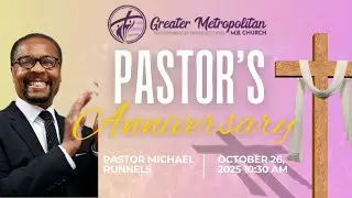Greater Metropolitan MB Church Pastor's Anniversary 10/26/25