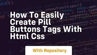 How to easily create pill buttons tags with html css