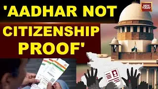 Aadhaar Valid ID For Voter List, But Not Citizenship | Supreme Court | ECI |  SIR | Bihar