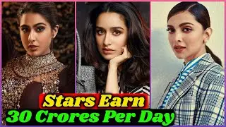 Shocking Per Day Income of Bollywood Actresses | Sara Ali Khan, Deepika Padukone, Alia, Shraddha