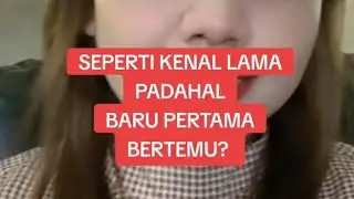 SEPERTI SUDAH LAMA KENAL PADAHAL BARU BERTEMU ?