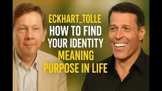 Eckhart Tolle How to Find Your Identity Meaning Purpose in Life