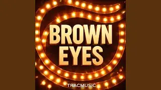 Brown Eyes