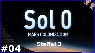 Let's Play Sol 0-Mars Colonization #S3#F04 [Deutsch] - neue Bewohner