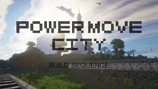 BUILD SEQUENCE - POWER MOVE CITY