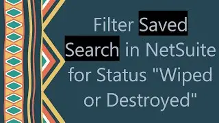 Filter Saved Search in NetSuite for Status 