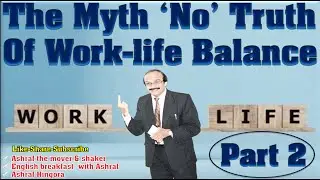 WORK LIFE BALANCE 2 - PERSONALITY DEVELOPMENT, SOFT SKILLS, PUBLIC SPEAKING SKILL, LEADERSHIP