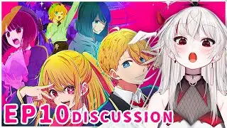 Oshi no Ko EP10 Discussion Chat!! (SPOILERS) / 推しの子第10話感想会 (ネタバレ)